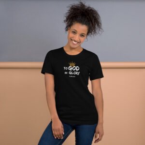 Unisex t-shirt Unisex t-shirt "TO GOD BE GLORY FOREVER" Dark Colors